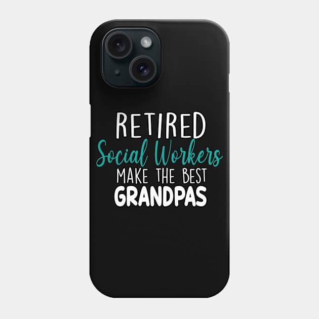Retierd Social Worker Make The Best Grandpas Phone Case by followthesoul