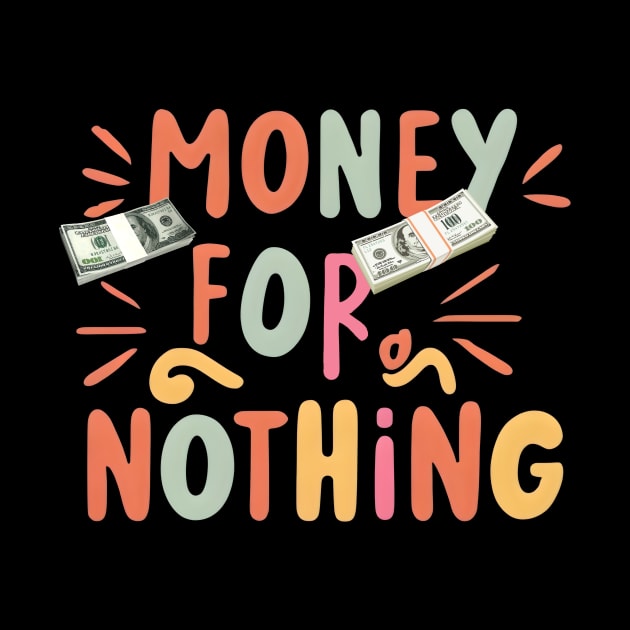 Money for nothing by Double You Store