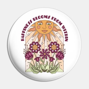 Happiness blooms from within T-Shirt Pin