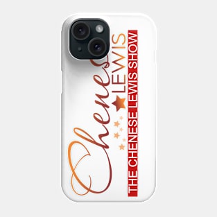 The Chenese Lewis Show Phone Case