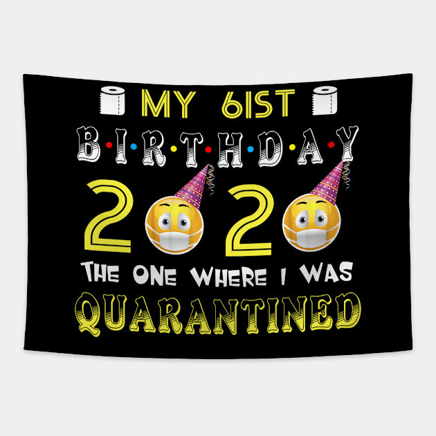 my 61st Birthday 2020 The One Where I Was Quarantined Funny Toilet Paper Tapestry by Jane Sky