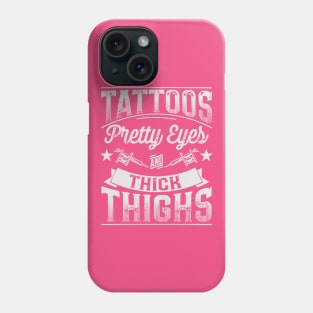 Tattoos Pretty Eyes and Thick Thighs Distorted Phone Case