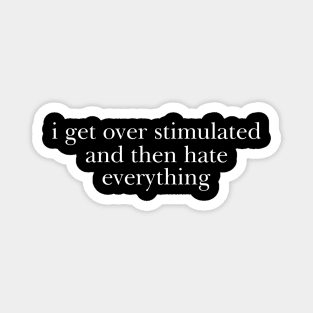 i get overstimulated and then hate everything shirt,  Overstimulated Moms Club T-shirt, Mom Life Shirt, Mommy Life, Mom Gifts Magnet