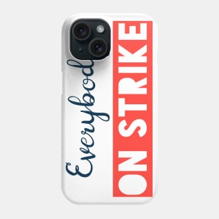 EVERYBODY ON STRIKE (blue) Phone Case