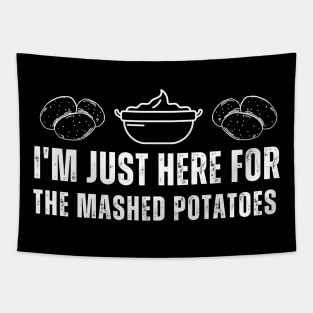 I'm Just Here For The Mashed Potatoes Funny Chrismas Tapestry