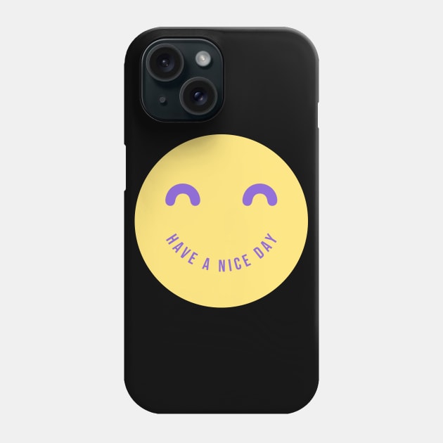 have a nice day Phone Case by Istanbul