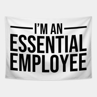 I'm an Essential Employee black Tapestry