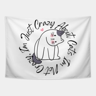 I am not crazy, I am just crazy about cats Tapestry