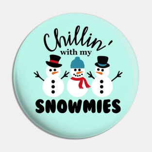 Chillin' With My Snowmies Pin