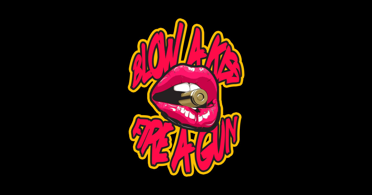 Blow A Kiss, Fire A Gun Kiss Sticker TeePublic