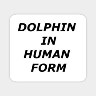 Dolphin shapeshifters Magnet