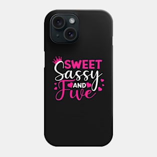 Kids Happy 5Th Birthday Sweet Sassy And Five Girls 5 Years Old Phone Case