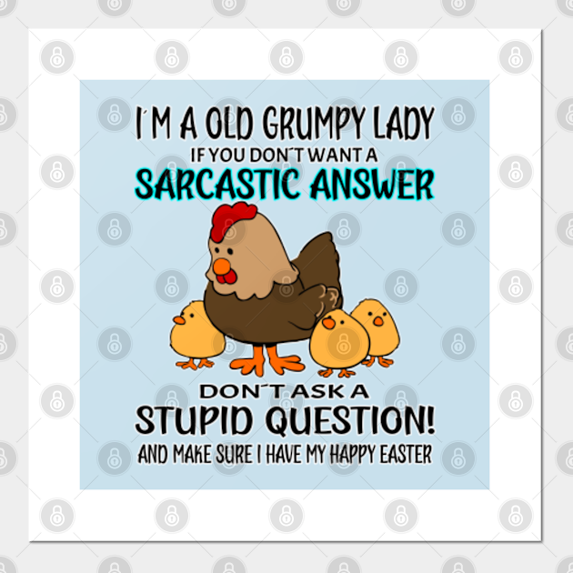 Chicken Old Lady Sarcastic Answer Stupid Question - Chicken Funny - Posters and Art Prints | TeePublic Chicken Old Lady Sarcastic Answer Stupid Question - Chicken Funny - Posters and Art Prints | TeePublic