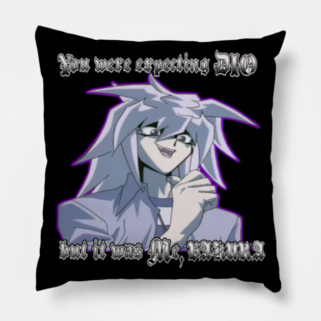 You Were Expecting Dio But It Was Me Bakura Yugioh Pillow Teepublic See more ideas about funny yugioh cards, yugioh cards, memes. you were expecting dio but it was me bakura
