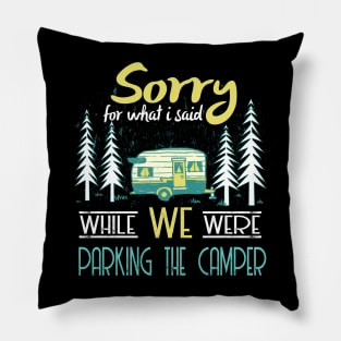 Sorry for what i said parking rv camping Pillow