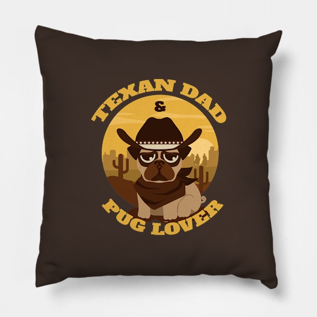 Texan Dad & Pug lover Pillow by creative