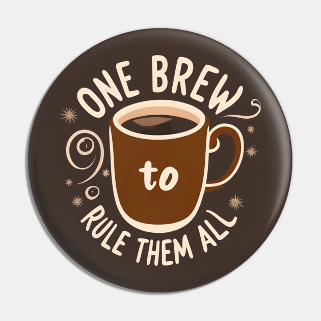 One Brew to Rule them All - Fantasy Funny Coffee Pin by Fenay-Designs