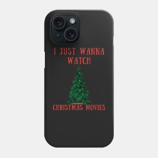 I just wanna watch christmas movies Phone Case