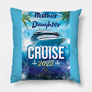 Mother Daughter Cruise 2022 Pillow