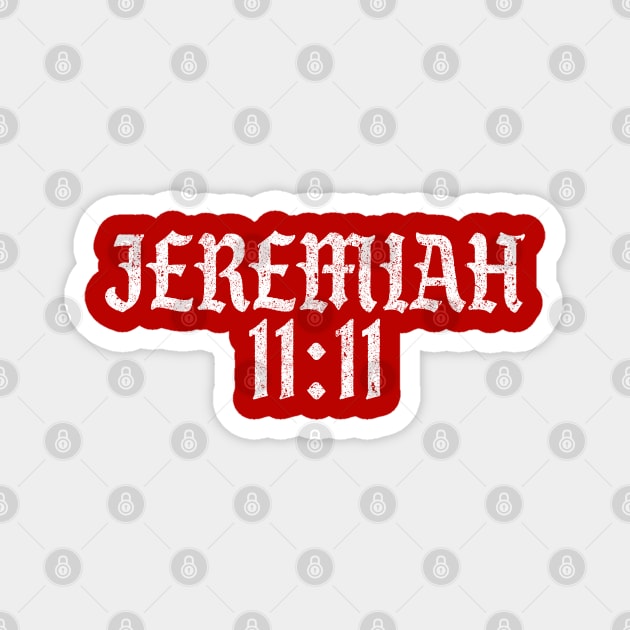 Jeremiah 11:11 Magnet by huckblade