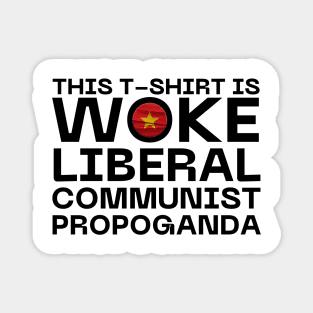 Woke Liberal Communist Propoganda Magnet