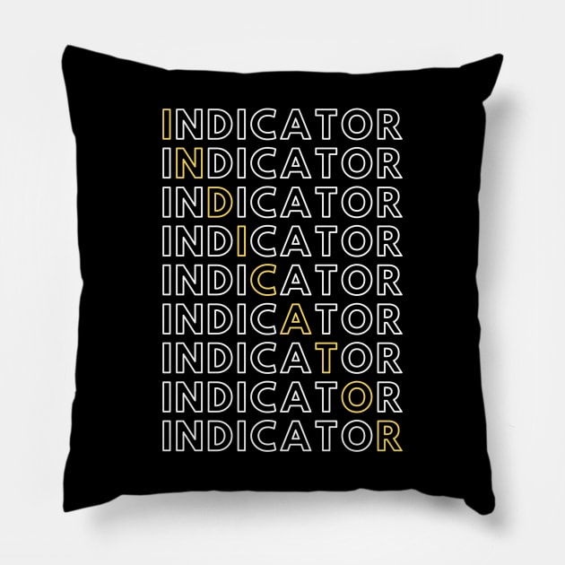 The INDICATOR Pillow by Trader Shirts