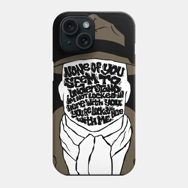 None of you! 2.0 Phone Case by gastaocared