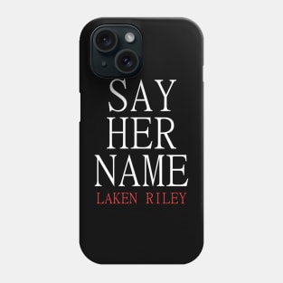 Say Her Name Laken Riley Phone Case