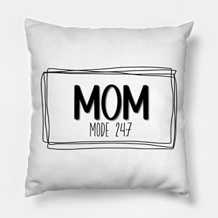 Mom Mode 24/7 Pillow