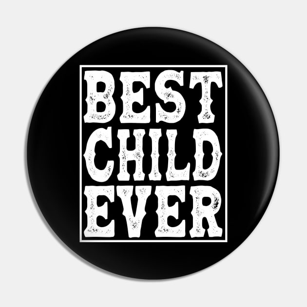 Child Son Daughter Offspring Best Child Pin by Monstershirts