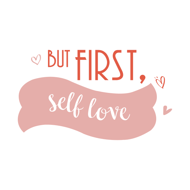 but first, self love by Love83