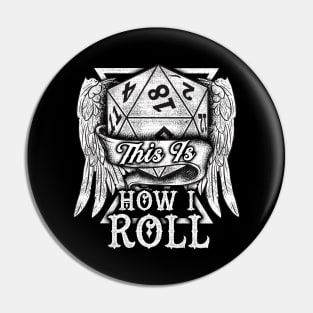 This Is How I Roll RPG Tabletop Gaming Dice Pun Pin