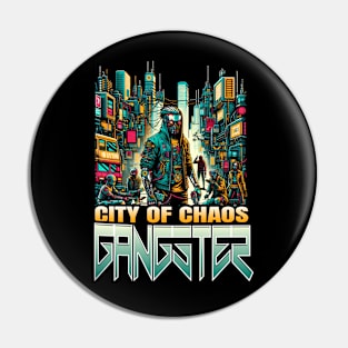 CITY OF THE CHAOS GANSTER Pin