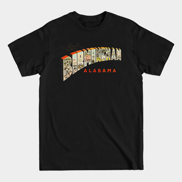 Disover Greetings from Birmingham Alabama - Birmingham Alabama - T-Shirt