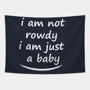 i am not a rowdy, cool Tapestry