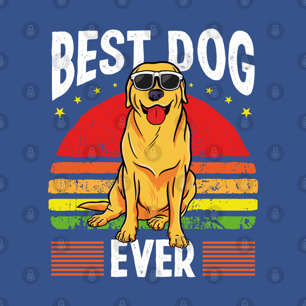 Discover Golden Labrador Retriever Best Dog Ever Mom Dad - Retriever Dogs - T-Shirt