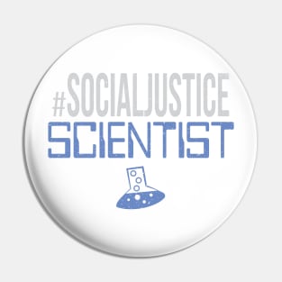 #SocialJustice Scientist - Hashtag for the Resistance Pin