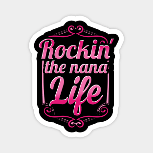 Rockin the nana life Magnet