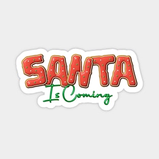 Santa is Coming Christmas Design Magnet