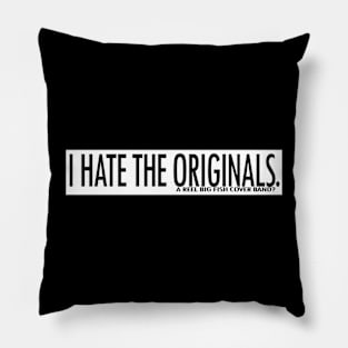 I Hate The Originals Pillow