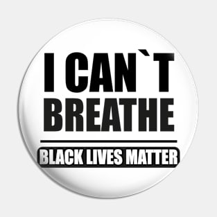 BLACK LIVES MATTER: I CANT BREATHE Pin