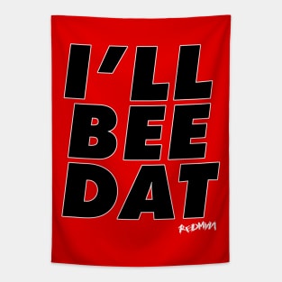 I'LL BEE DAT whtblck Tapestry