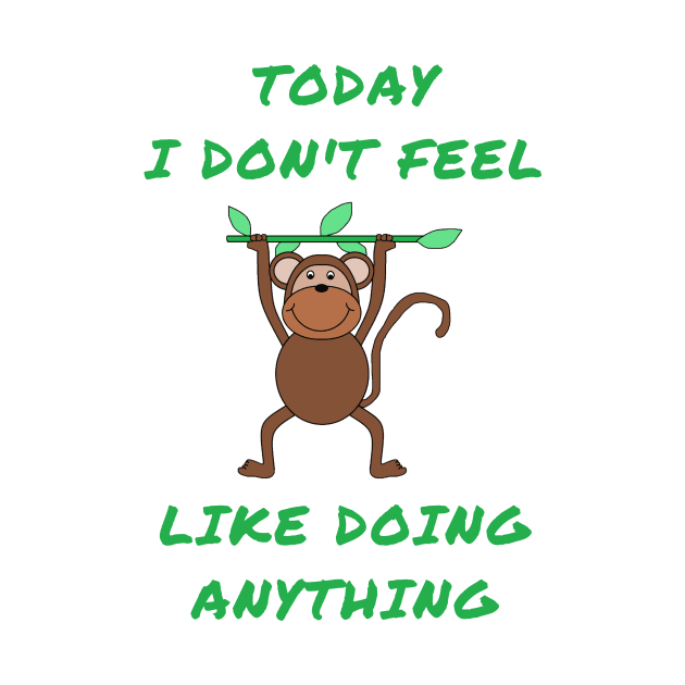 Today i don't feel like doing anything by IOANNISSKEVAS
