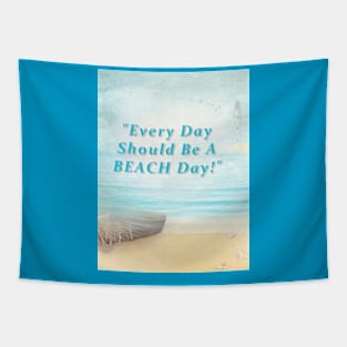 Every Day Should Be A Beach Day Tapestry