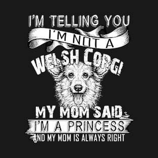 I'm telling you i'm not a welsh corgi T-Shirt