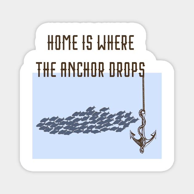 Home Is Where the Anchor Drops Magnet by Naves