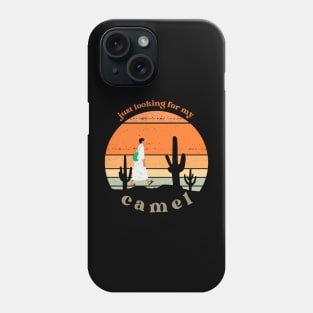 Looking For My Camel Phone Case