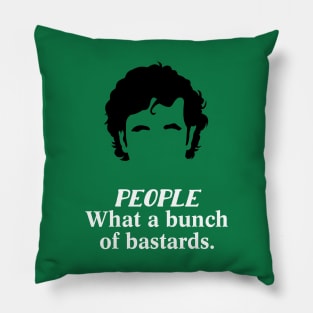 IT Crowd People What a Bunch of Bastards Pillow