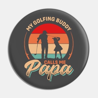 My Golfing Buddy Calls me Papa | Father's Day Pin