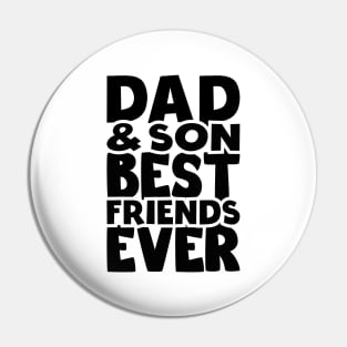 Dad and son best friends ever - happy friendship day Pin